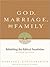 God, Marriage, and Family by Andreas J. Köstenberger