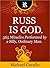 Russ is God. 365 Miracles Perfomed by a Silly, Ordinary Man by Michael Cavallo