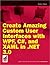 Create Amazing Custom User Interfaces with Wpf, C#, and Xaml in .Net 3.0