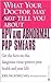 What Your Doctor May Not Tell You About(TM) HPV and Abnormal Pap Smears: Get the Facts on this Dangerous Virus-Protect your Health and Your Life!