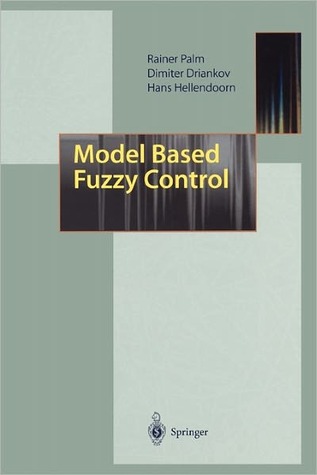Model Based Fuzzy Control: Fuzzy Gain Schedulers and Sliding Mode Fuzzy Controllers (Paperback)