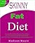 The Skinny Fat Diet by Madison Moore