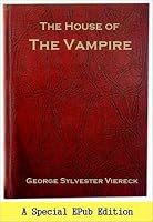 The House Of The Vampire By George Sylvester Viereck