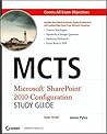 McTs Microsoft Sharepoint 2010 Configuration Study Guide: Exam 70-667