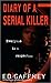 Diary of a Serial Killer Diary of a Serial Killer