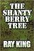 The Shanty Berry Tree by Ray King