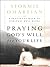 Praying God's Will for Your Life by Stormie Omartian