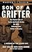 Son of a Grifter: Growing Up with Sante and Kenny Kimes: The Twisted Tale of the Most Notorious Con Artists in America