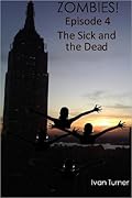 Zombies Episode 4: The Sick and the Dead