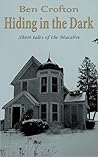 Hiding in the Dark - Short Tales of the Macabre Hiding in the Dark - Short Tales of the Macabre