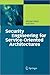Security Engineering for Service-Oriented Architectures
