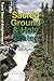 Sacred Ground & Holy Water: One Man's Adventures in the Wild