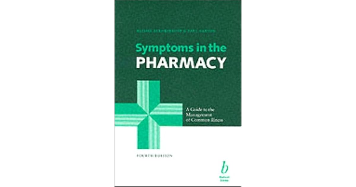 Symptoms in the Pharmacy A Guide to the Management of Common Illness