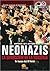 Neonazis. La seducción de la Svástica: En busca del IV Reich (Investigación Abierta) (Spanish Edition)