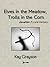 Elves in the Meadow, Trolls in the Corn