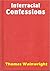 Interracial Confessions by Thomas Wainwright