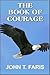 The Book of Courage by John Thomson Faris The Book of Courage by John Thomson Faris