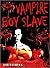 Vampire Boy Slave