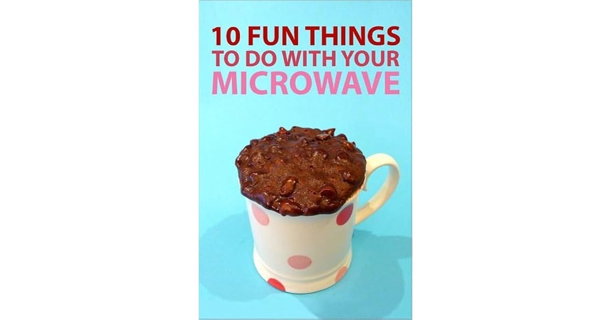 10 Fun Things to Do With Your Microwave by