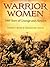 Warrior Women: 3000 Years o...