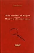 Prima ancheta a lui Maigret / Maigret si batrana doamna