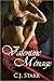 Valentine Menage by C.J. Starr