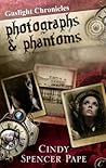 Photographs & Phantoms by Cindy Spencer Pape