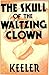 The Skull of the Waltzing Clown