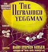 The Defrauded Yeggman The Defrauded Yeggman