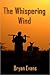 The Whispering Wind by Bryan Evans
