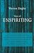Ways of Enspiriting: Transformative Practices for the Twenty-First Century