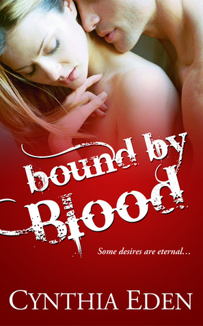 Bound By Blood Bound 1 By Cynthia Eden