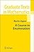 A Course in Enumeration (Graduate Texts in Mathematics Book 238)