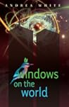 Windows on the World by Andrea  White