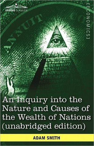An Inquiry Into the Nature and Causes of the Wealth of Nations