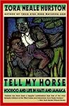 Tell My Horse: Voodoo and Life in Haiti and Jamaica