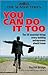 You Can Do It Too: The 20 Essential Things Every Budding Entrepreneur