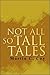 Not All So Tall Tales