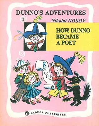 How Dunno Became a Poet (Dunno's Adventures, #4)