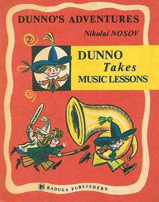 Dunno Takes Music Lessons (Dunno's Adventures, #2)