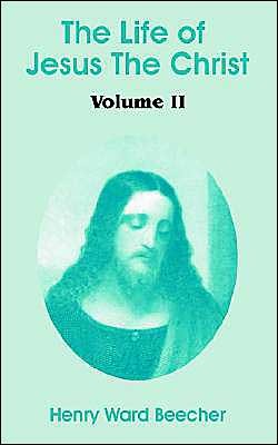 The Life of Jesus the Christ: Volume II
