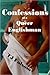 Confessions of a Queer Englishman