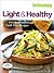 Good Housekeeping Light and Healthy: Delicious, Satisfying, Guilt-Free Recipes