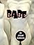 Babe by Jesse Gordon