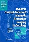 Dynamic Contrastenhanced Magnetic Resonance Imaging in Oncology Dynamic Contrastenhanced Magnetic Resonance Imaging in Oncology