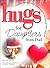Hugs for Daughters from Dad by David M. Owen