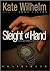 Sleight of Hand by Kate Wilhelm Sleight of Hand by Kate Wilhelm