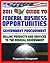 2011 Essential Guide to Federal Business Opportunities - Comprehensive, Practical Coverage - Bidding, Procurement, GSA Schedules, Vendors Guide, SBA Assistance, Defining the Market