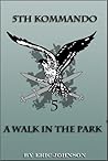 5th Kommando: A Walk In The Park 5th Kommando: A Walk In The Park