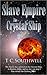 The Crystal Ship (Slave Emp...
